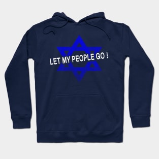 Let My People Go! (white letters) Hoodie